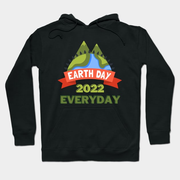 Earth Day Everyday 2022 Hoodie by TigrArt